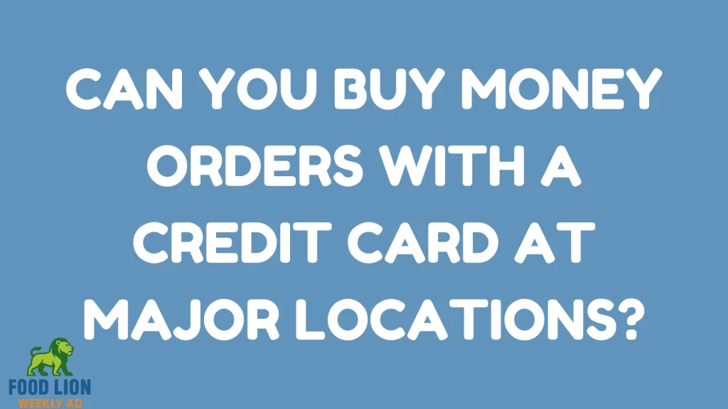 Can You Buy Money Orders With a Credit Card at Major Locations