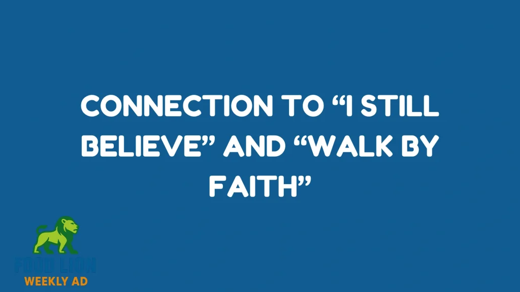 Connection to “I Still Believe” and “Walk by Faith”