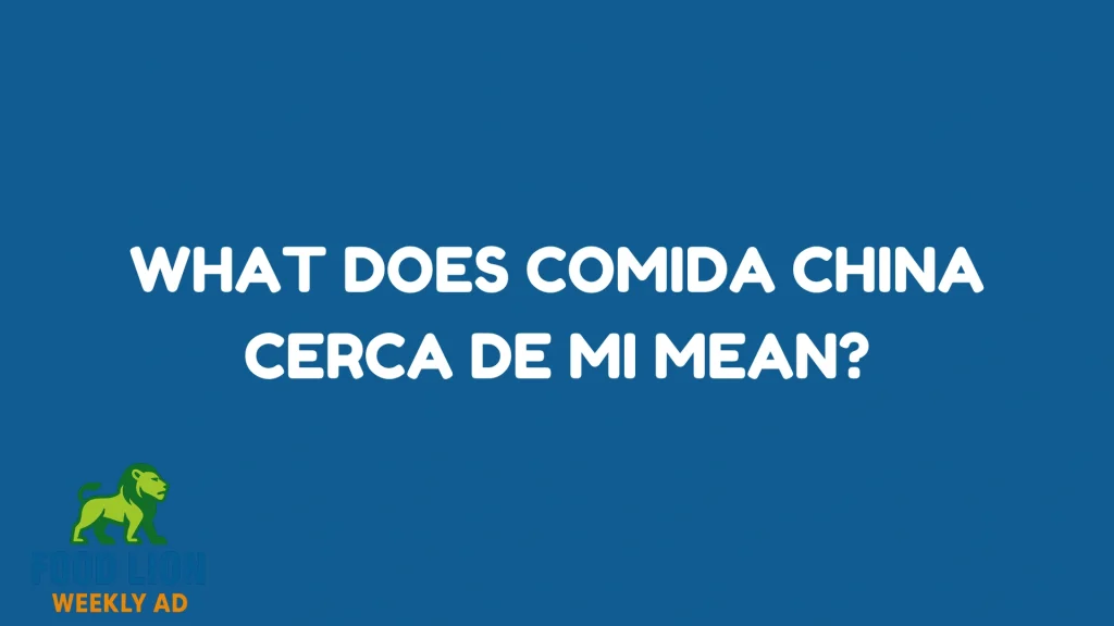 What Does Comida China Cerca de Mi Mean