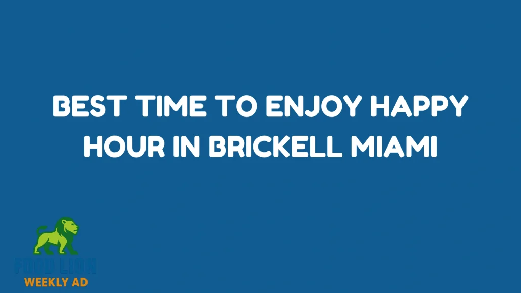 Best Time to Enjoy Happy Hour in Brickell Miami