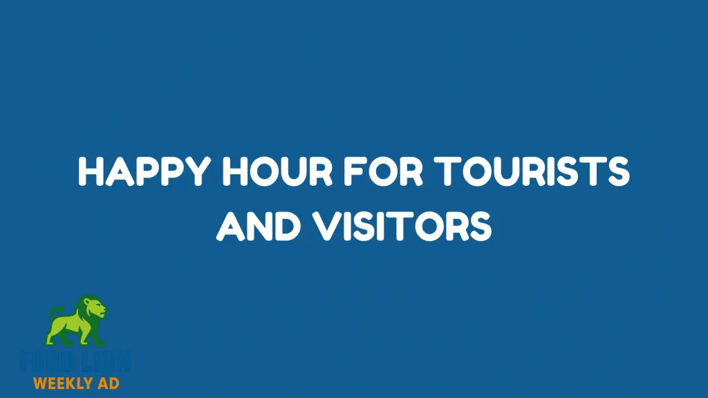 Happy Hour for Tourists and Visitors