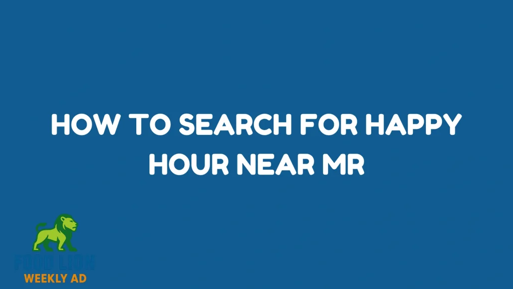 How to Search for Happy Hour Near Mr