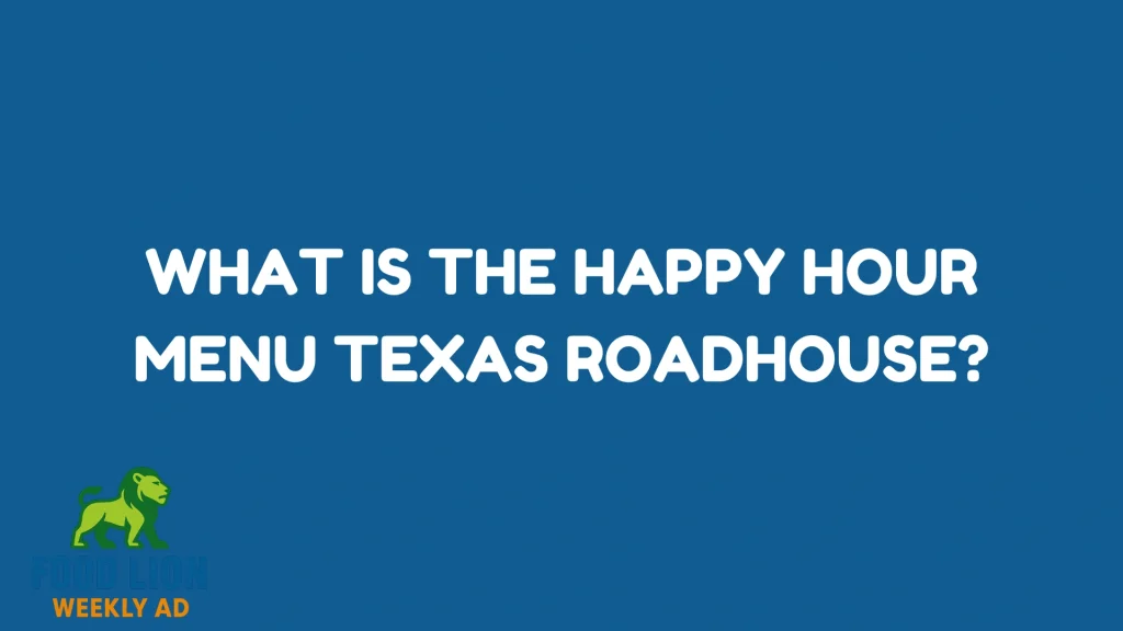 What Is the Happy Hour Menu Texas Roadhouse